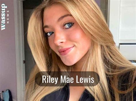 rileymaelewis naked|Riley Mae Porn Videos And Nudes 